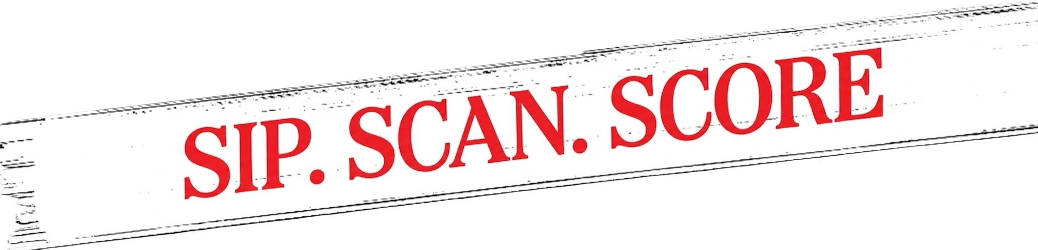 Sip Scan Score